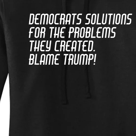 Democrat Solutions Blame Trump Women's Pullover Hoodie