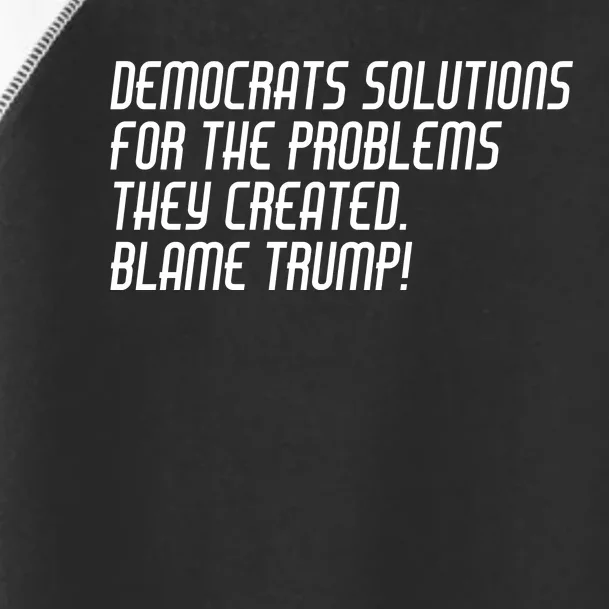 Democrat Solutions Blame Trump Toddler Fine Jersey T-Shirt