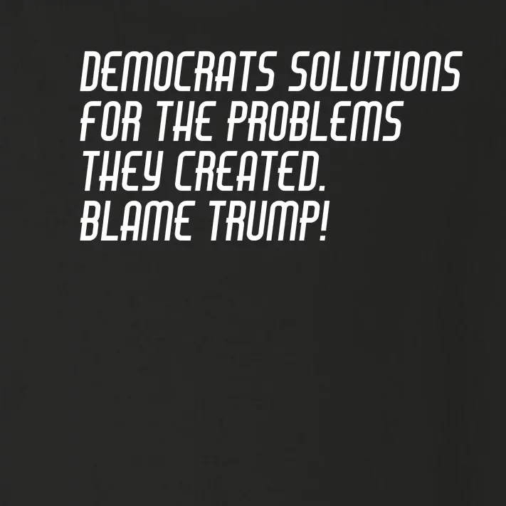 Democrat Solutions Blame Trump Toddler Long Sleeve Shirt