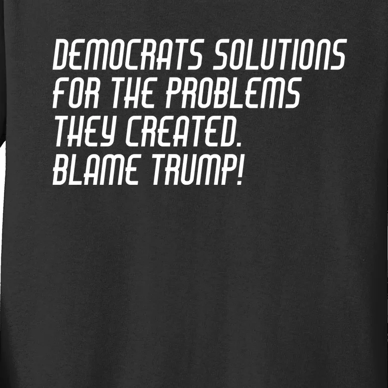 Democrat Solutions Blame Trump Kids Long Sleeve Shirt