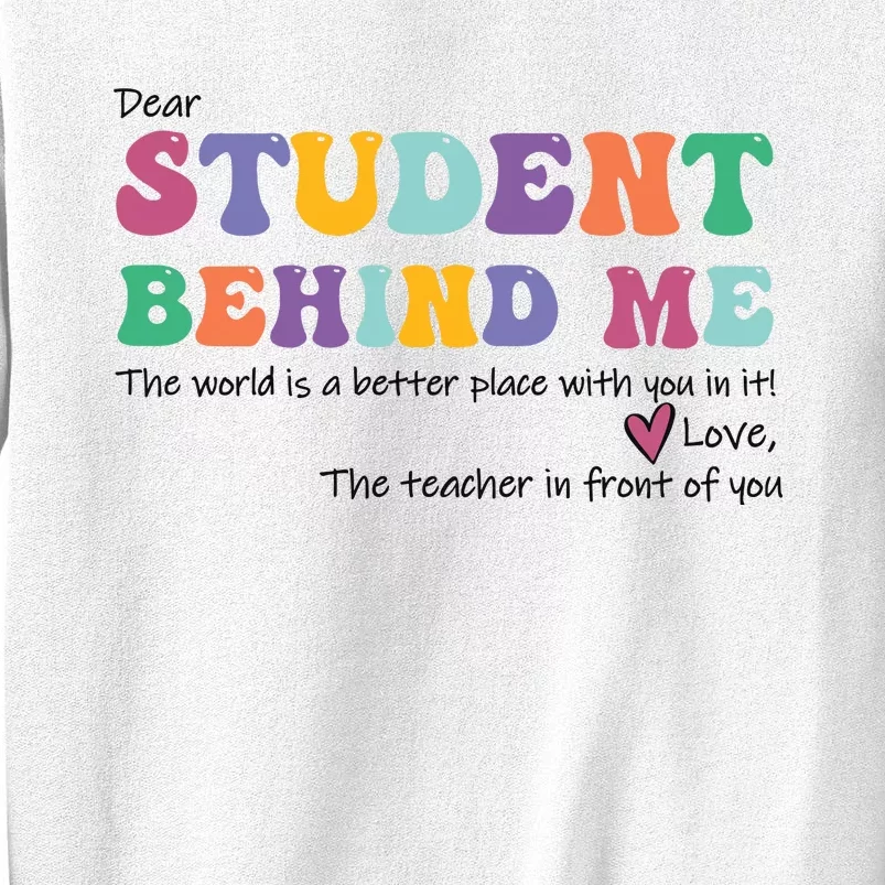 Dear Student Behind Me Teacher Motivational Mental Health Sweatshirt