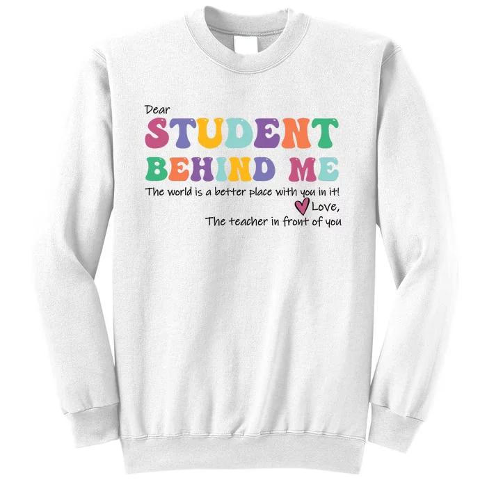 Dear Student Behind Me Teacher Motivational Mental Health Sweatshirt