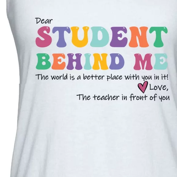 Dear Student Behind Me Teacher Motivational Mental Health Ladies Essential Flowy Tank