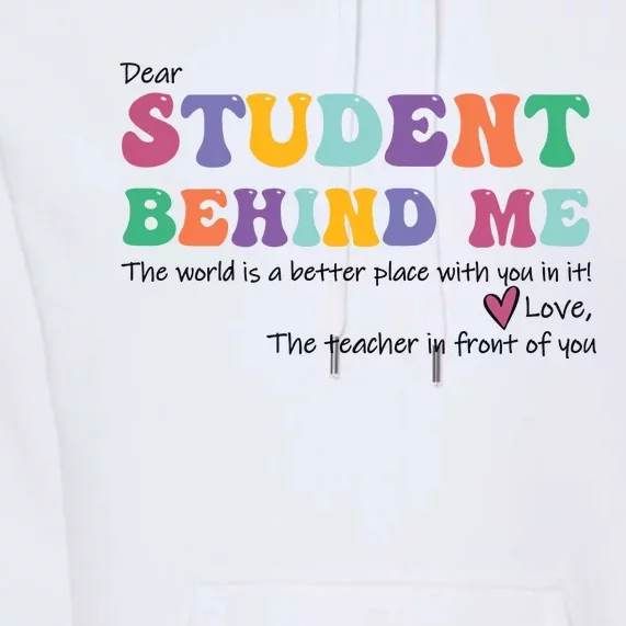 Dear Student Behind Me Teacher Motivational Mental Health Premium Hoodie