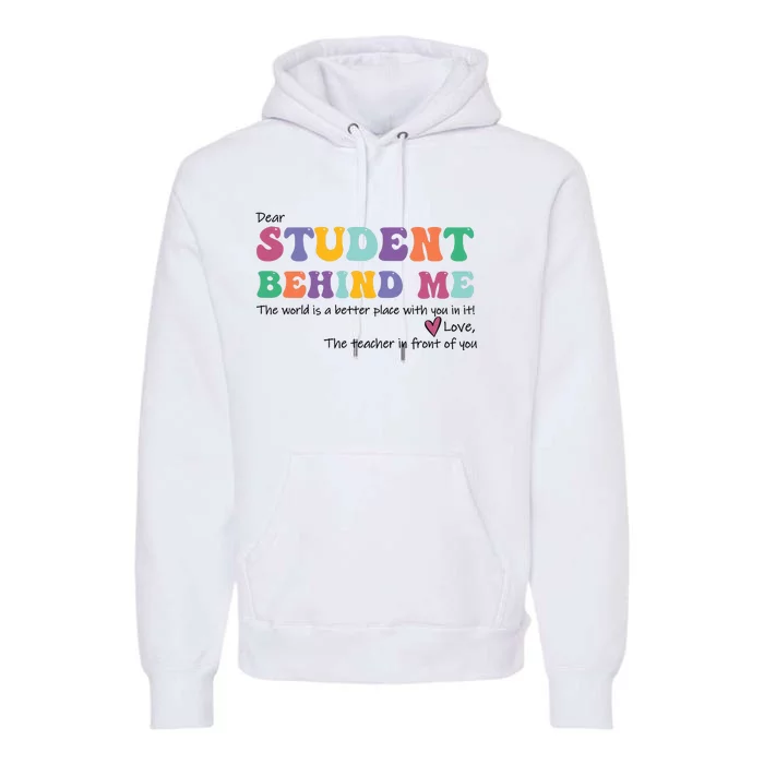 Dear Student Behind Me Teacher Motivational Mental Health Premium Hoodie