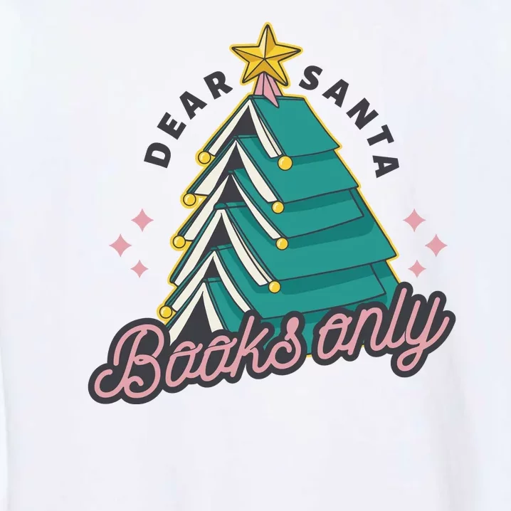 Dear Santa Books Only Garment-Dyed Sweatshirt