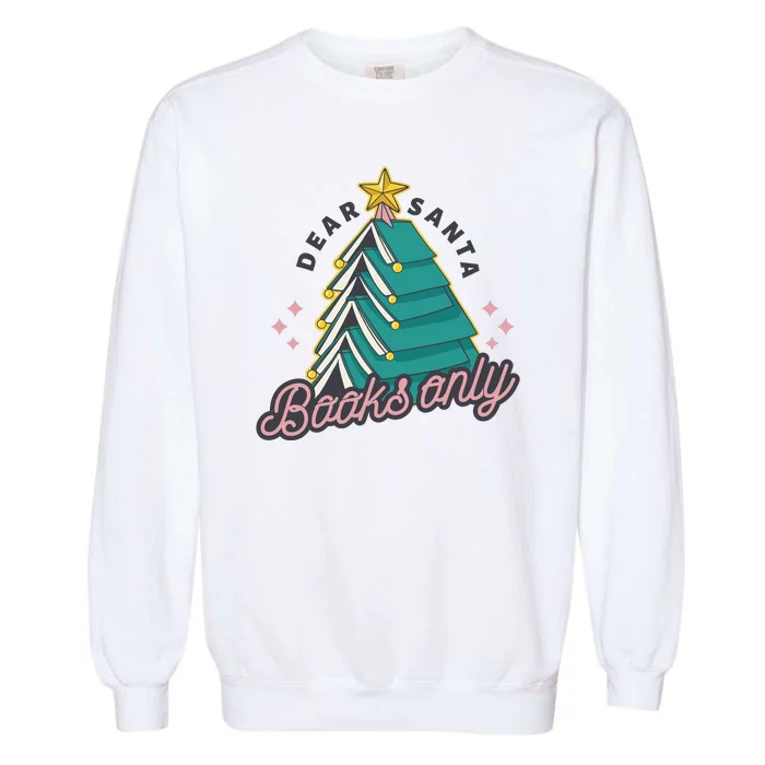 Dear Santa Books Only Garment-Dyed Sweatshirt