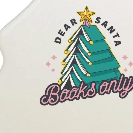 Dear Santa Books Only Tree Ornament