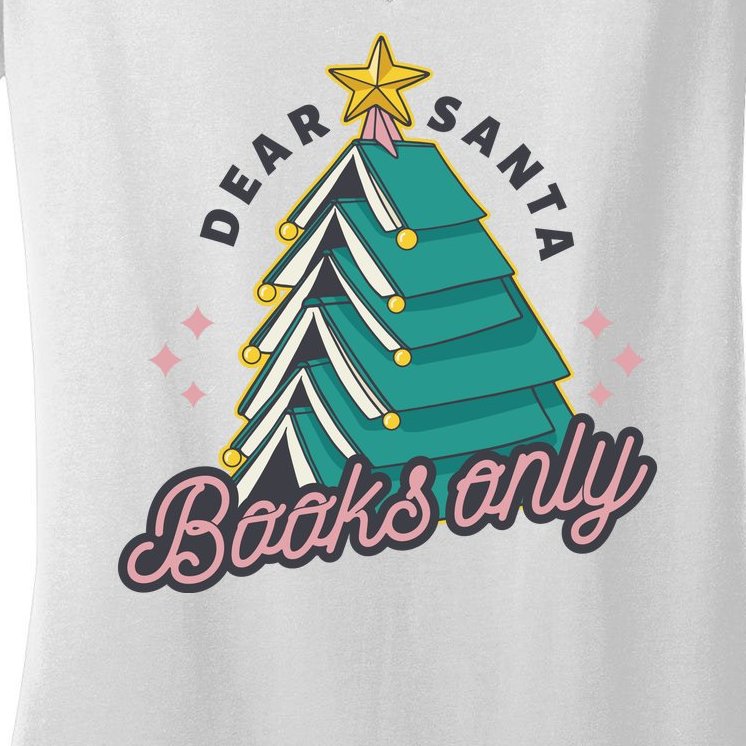 Dear Santa Books Only Women's V-Neck T-Shirt