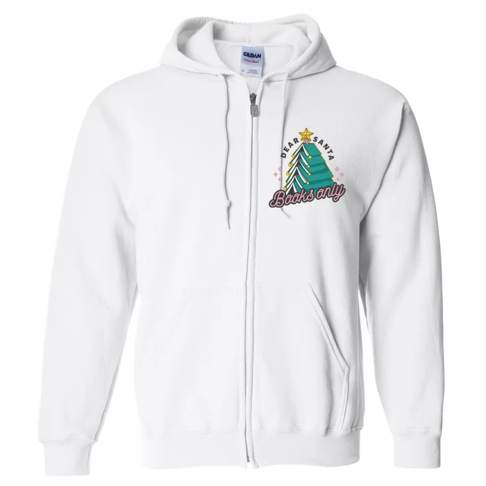 Dear Santa Books Only Full Zip Hoodie