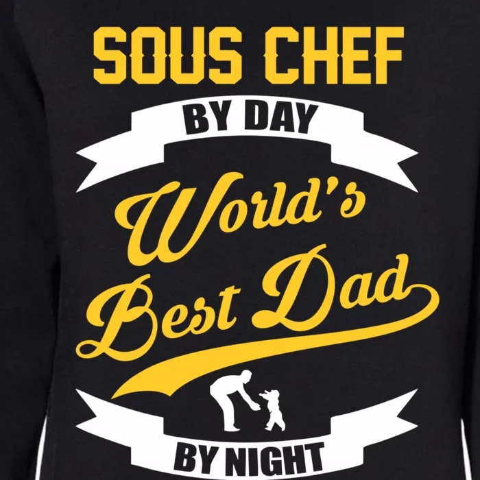 Dad Sous Chef Gift Sous Chef By Day Dad At Night Gift Womens California Wash Sweatshirt