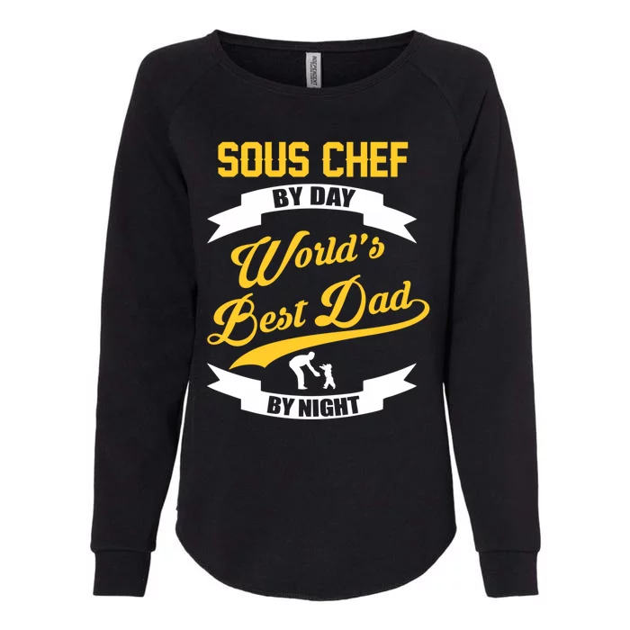 Dad Sous Chef Gift Sous Chef By Day Dad At Night Gift Womens California Wash Sweatshirt