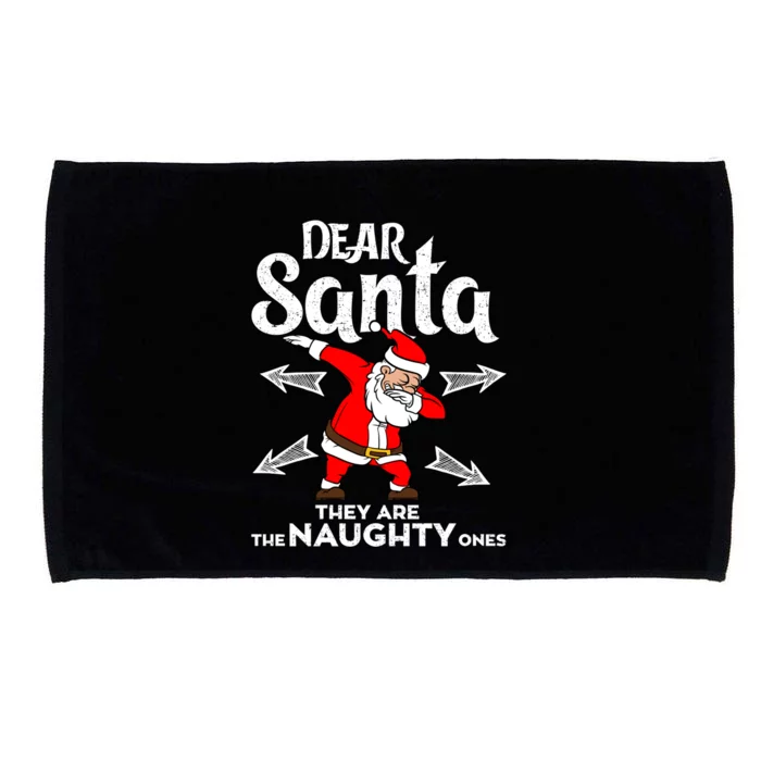 Dabbing Santa Claus Dear Santa They Are The Naughty Ones Gift Microfiber Hand Towel