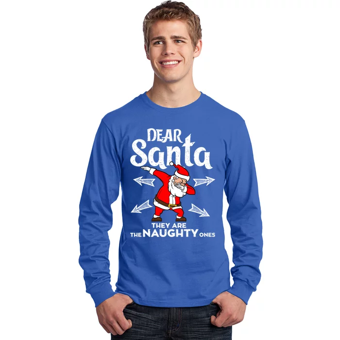 Dabbing Santa Claus Dear Santa They Are The Naughty Ones Gift Long Sleeve Shirt