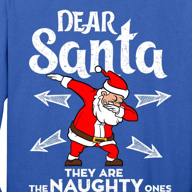 Dabbing Santa Claus Dear Santa They Are The Naughty Ones Gift Long Sleeve Shirt