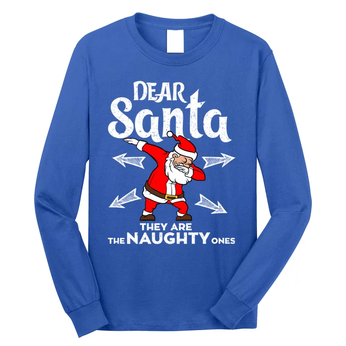 Dabbing Santa Claus Dear Santa They Are The Naughty Ones Gift Long Sleeve Shirt