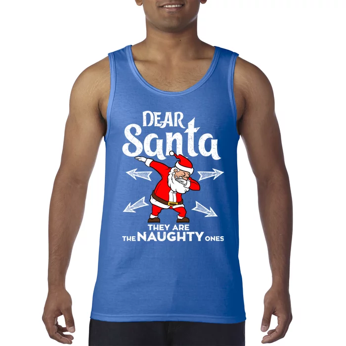 Dabbing Santa Claus Dear Santa They Are The Naughty Ones Gift Tank Top