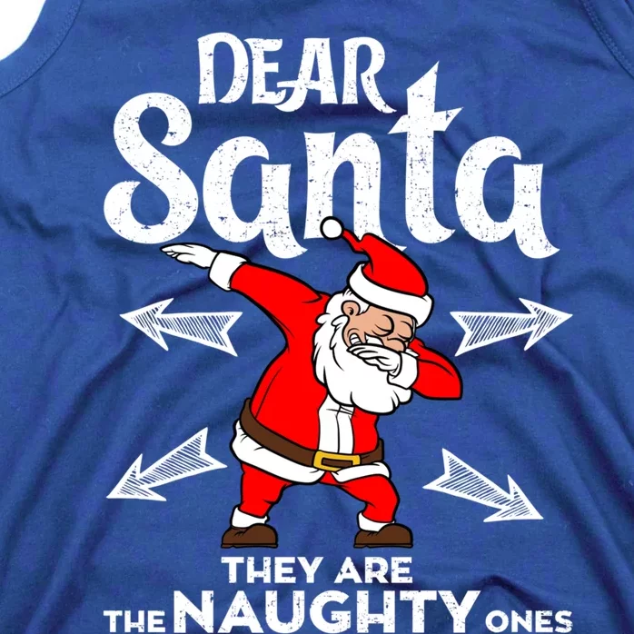 Dabbing Santa Claus Dear Santa They Are The Naughty Ones Gift Tank Top