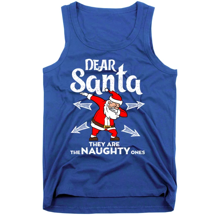 Dabbing Santa Claus Dear Santa They Are The Naughty Ones Gift Tank Top