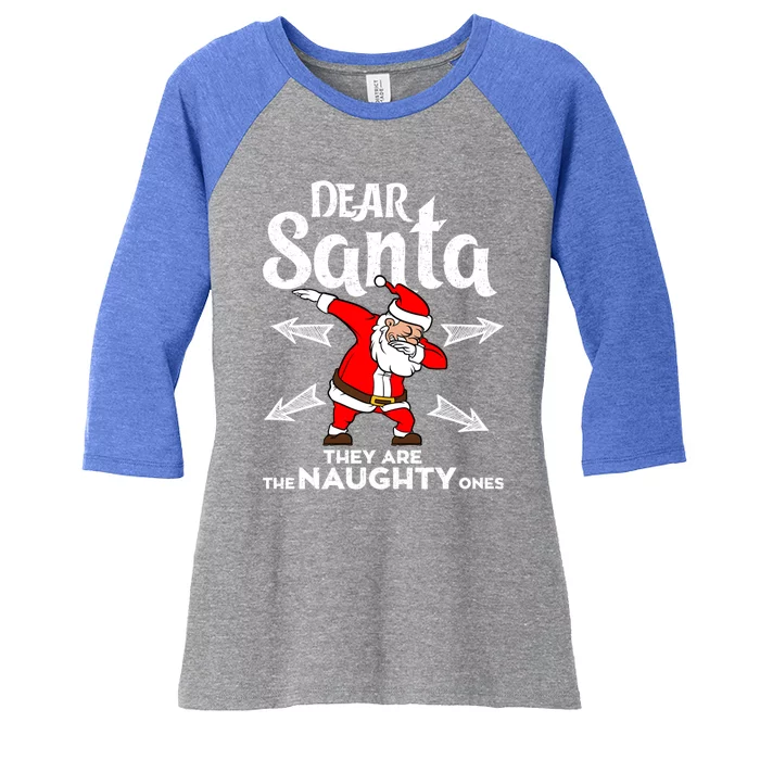 Dabbing Santa Claus Dear Santa They Are The Naughty Ones Gift Women's Tri-Blend 3/4-Sleeve Raglan Shirt