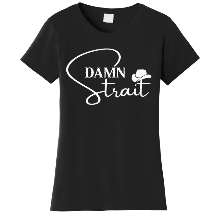 D.A.M.N. S.T.R.A.I.T Cowboy Hats Western Country Music Women's T-Shirt