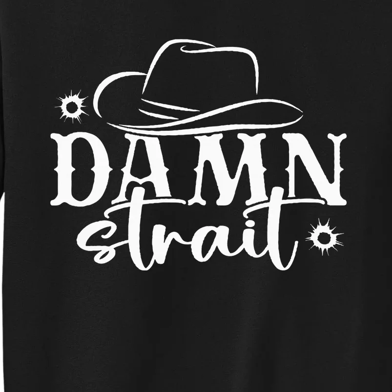 Damn S.T.R.A.I.T Country Music Tall Sweatshirt