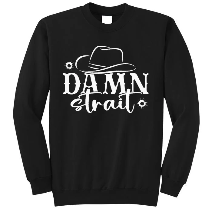 Damn S.T.R.A.I.T Country Music Tall Sweatshirt