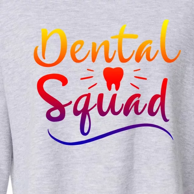 Dental Squad Cute Dentist Hygienist Assistant Orthodontist Gift Cropped Pullover Crew