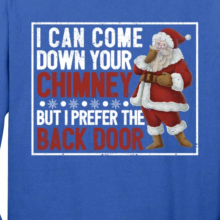 Dirty Santa Claus Jokes Xmas Pj I Can Come Down Your Chimney Meaningful Gift Tall Long Sleeve T-Shirt