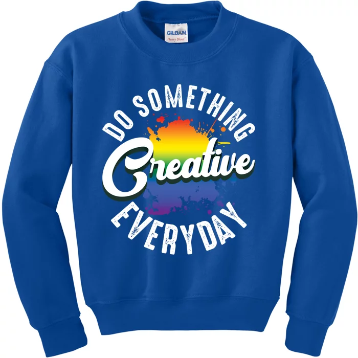 Do Something Creative Every Day Paint Splatter Creativity Gift Kids Sweatshirt