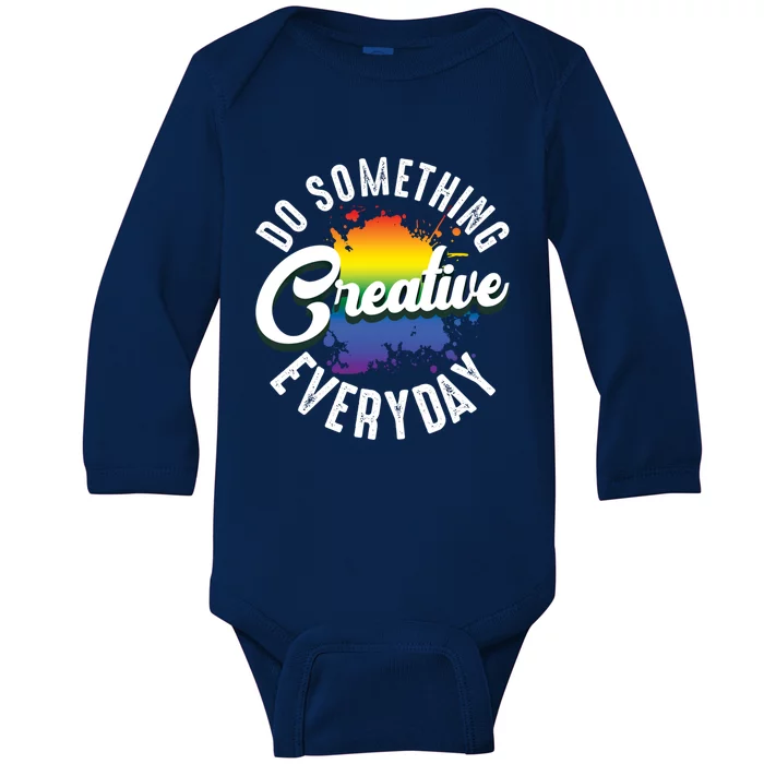 Do Something Creative Every Day Paint Splatter Creativity Gift Baby Long Sleeve Bodysuit