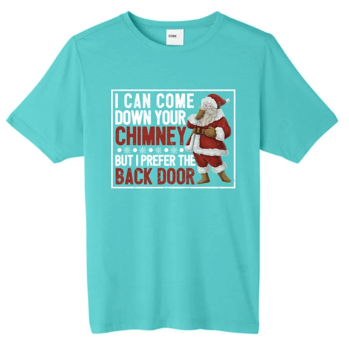 Dirty Santa Claus Jokes Xmas Pj I Can Come Down Your Chimney Gift ChromaSoft Performance T-Shirt