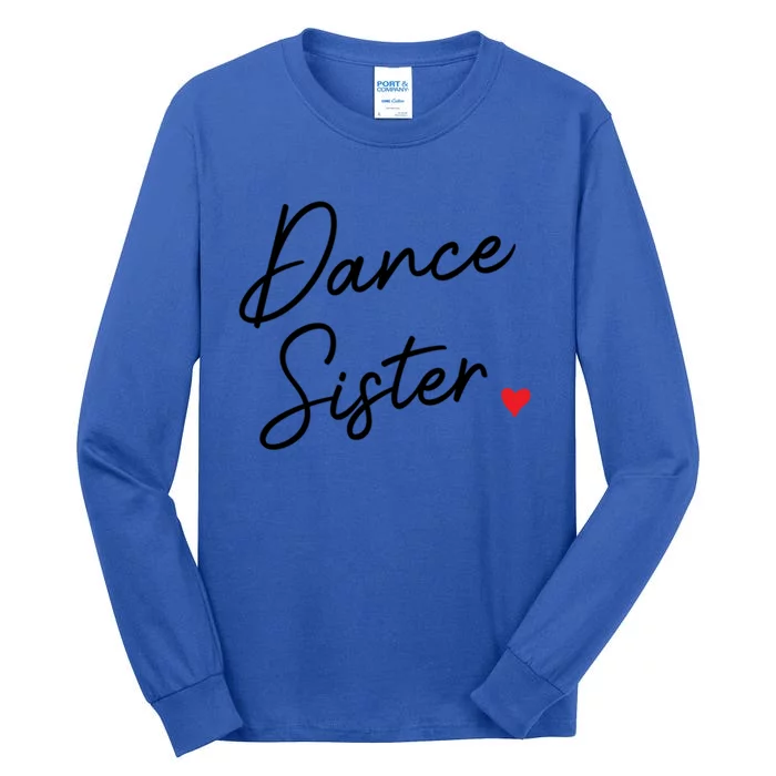 Dance Sister Cute Script With Heart Gift Tall Long Sleeve T-Shirt