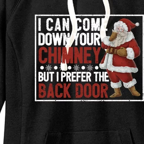 Dirty Santa Claus Jokes Xmas Pj I Can Come Down Your Chimney Gift Women's Fleece Hoodie