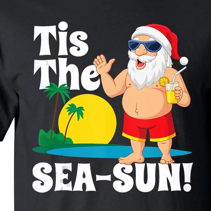 Drinking Santa Claus Tis The Seasun Christmas In July Gift Tall T-Shirt