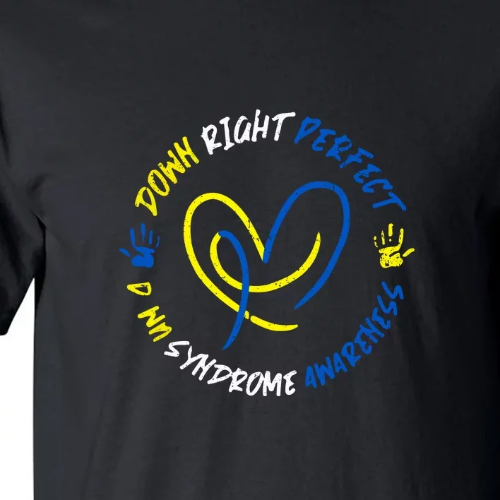 Down Syndrome Down Right Perfect Awareness Trisomy 21 Gift Tall T-Shirt