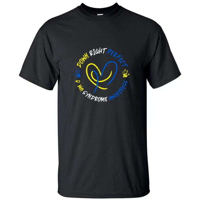 Down Syndrome Down Right Perfect Awareness Trisomy 21 Gift Tall T-Shirt