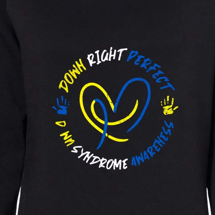 Down Syndrome Down Right Perfect Awareness Trisomy 21 Gift Womens California Wash Sweatshirt