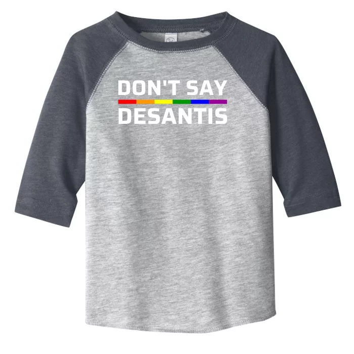 Don't Say DeSantis Anti DeSantis Florida Say Gay LGBTQ Pride Toddler Fine Jersey T-Shirt