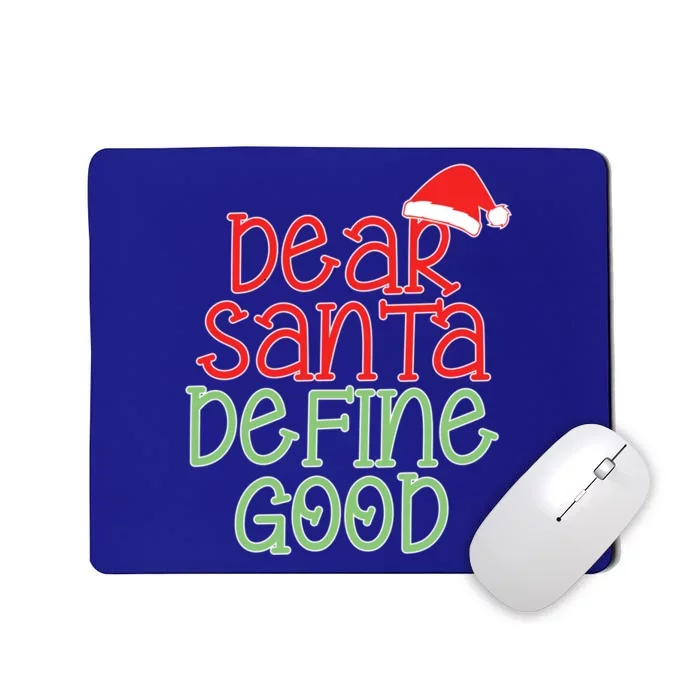 Dear Santa Define Good Christmas Novelty I Can Explain Cool Gift Mousepad