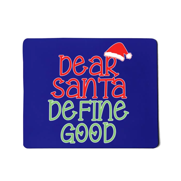 Dear Santa Define Good Christmas Novelty I Can Explain Cool Gift Mousepad