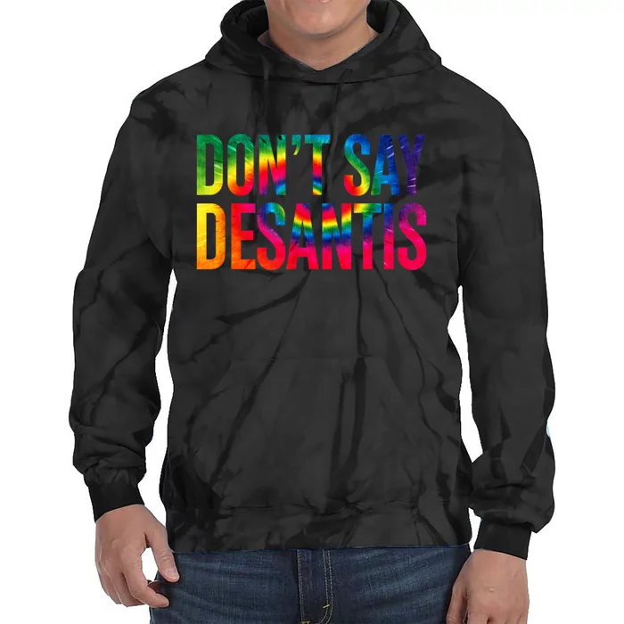 Don't Say DeSantis Florida Say Gay LGBTQ Pride Anti DeSantis Tie Dye Hoodie