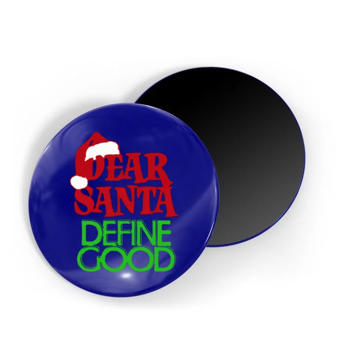 Dear Santa Define Good Cool Gift Magnet