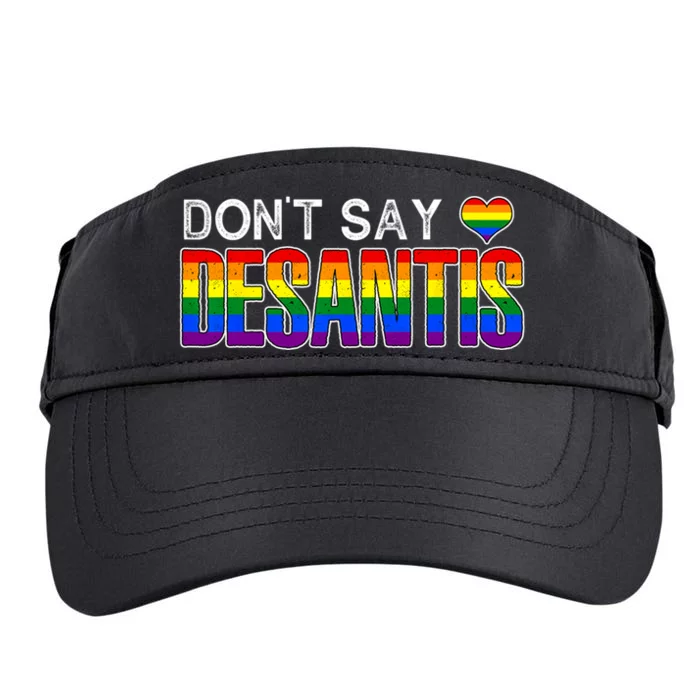 Dont Say DeSantis Florida Say Gay LGBTQ Pride Anti DeSantis Adult Drive Performance Visor