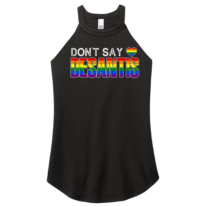 Dont Say DeSantis Florida Say Gay LGBTQ Pride Anti DeSantis Women’s Perfect Tri Rocker Tank