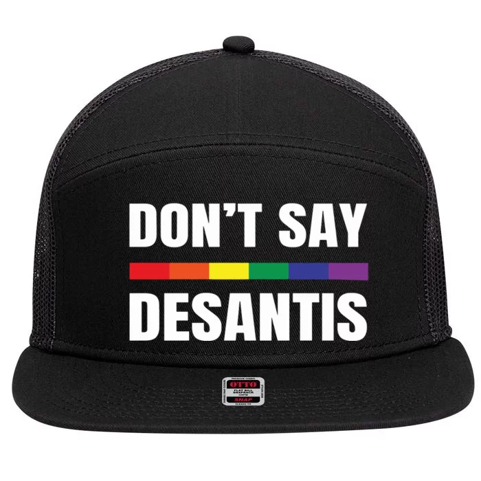 Dont Say Desantis Anti Racist 7 Panel Mesh Trucker Snapback Hat