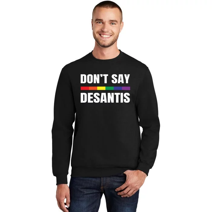 Dont Say Desantis Anti Racist Sweatshirt