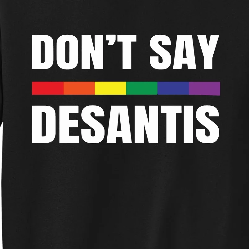 Dont Say Desantis Anti Racist Sweatshirt