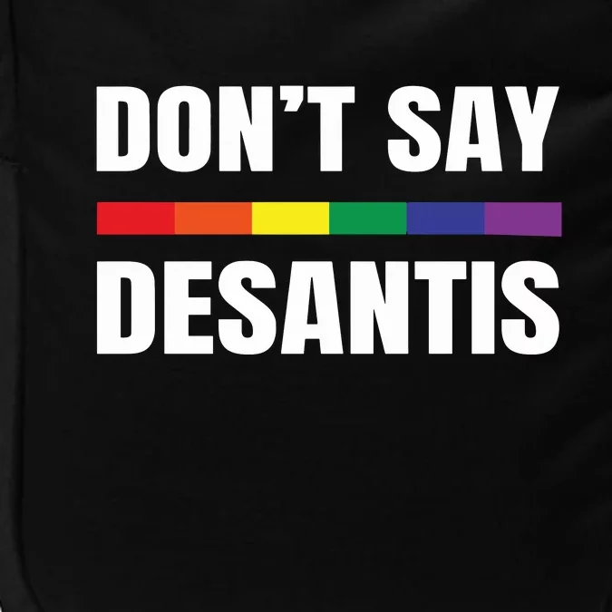 Dont Say Desantis Anti Racist Impact Tech Backpack