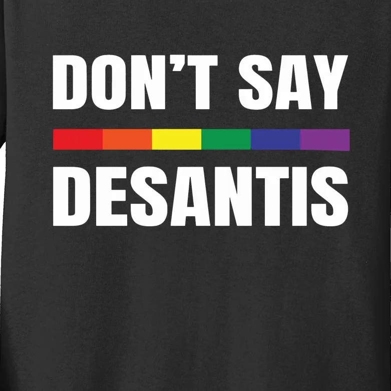 Dont Say Desantis Anti Racist Kids Long Sleeve Shirt